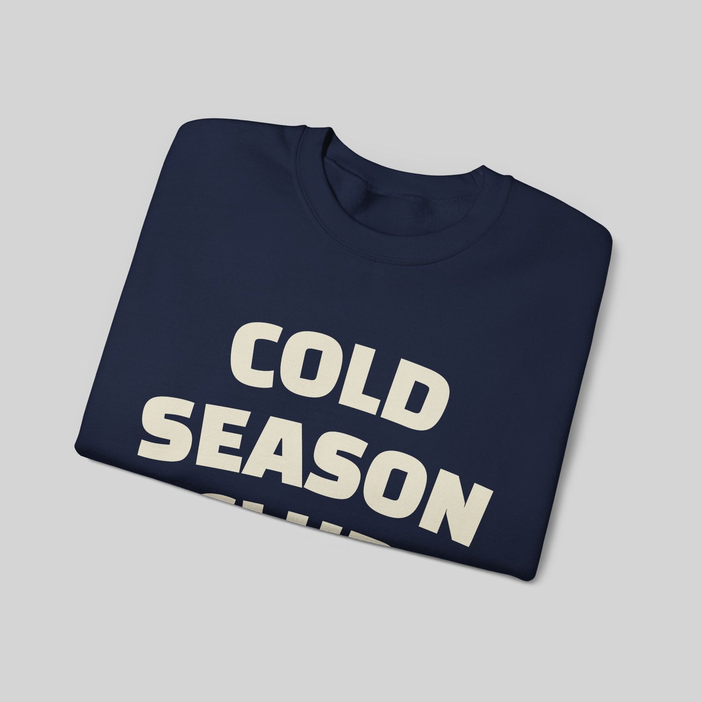 Cold Season Club Sweatshirt