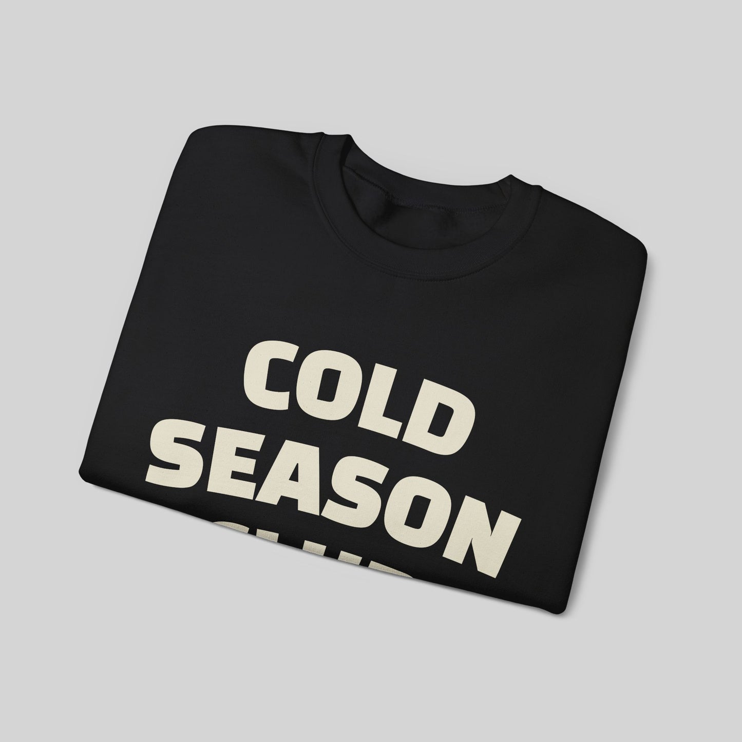 Cold Season Club Sweatshirt
